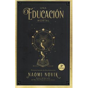UNA EDUCACION MORTAL - NOVIK, NAOMI