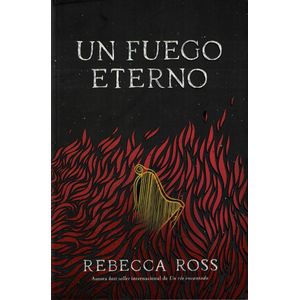 UN FUEGO ETERNO - ROSS, REBECCA