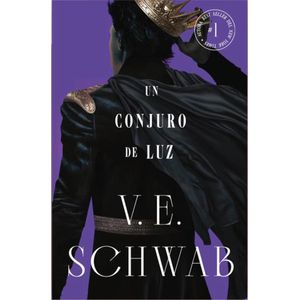 UN CONJURO DE LUZ - SCHWAB, V. E.