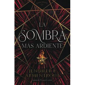 SOMBRA MAS ARDIENTE, LA - ARMENTROUT, JENNIFER L.
