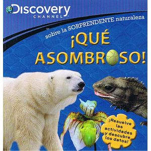 QUE ASOMBROSO!- SOBRE LA SORPRENDENTE NATURALEZA - DISCOVERY CHANNEL
