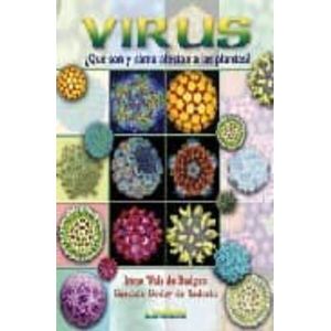 VIRUS- QUE SON Y COMO AFECTAN A LAS PLANTAS? - WAIS DE BADGEN, IRENE