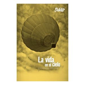 VIDA EN EL CIELO, LA - AGUALUSA, JOSE EDUARDO