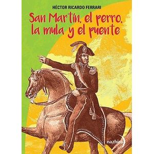 SAN MARTIN EL PERRO LA MULA Y EL PUENTE - FERRARI, JUAN CARLOS