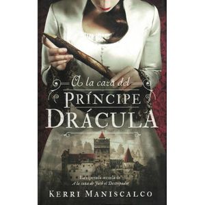 A LA CAZA DEL PRINCIPE DRACULA - MANISCALCO, KERRI
