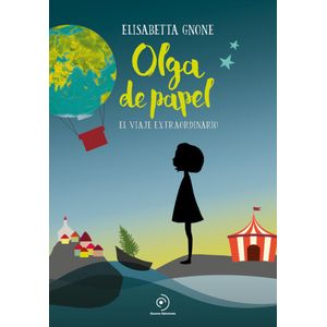 OLGA DE PAPEL- UN VIAJE EXTRAORDINARIO (TD) - GNONE, ELISABETTA
