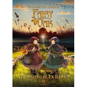 FAIRY OAK - EL DESTINO DE UN HADA - GNONE, ELISABETTA