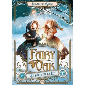 FAIRY OAK- EL PODER DE LA LUZ (EDICION 15 ANIVERSARIO) - GNONE, ELISABETTA