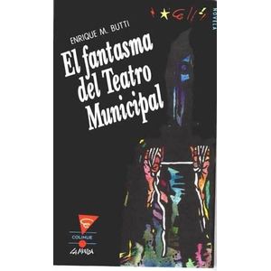 FANTASMA DEL TEATRO MUNICIPAL, EL - Butti, Enrique M.