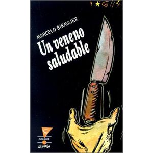 UN VENENO SALUDABLE - BIRMAJER, MARCELO