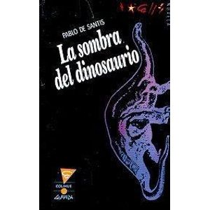 SOMBRA DEL DINOSAURIO, LA - DE SANTIS, PABLO