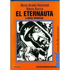 ETERNAUTA Y OTRAS HISTORIAS- SERIE DEL AVENTURADOR, EL - Oesterheld, Hector German