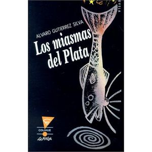 MIASMAS DEL PLATA, LOS - GUTIERREZ SILVA, ALVARO