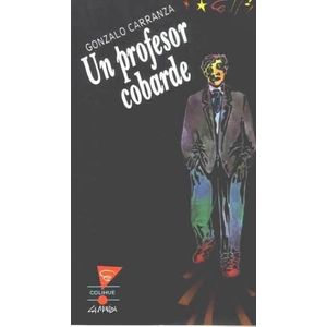 UN PROFESOR COBARDE - Carranza, Gonzalo