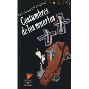 COSTUMBRES DE LOS MUERTOS - SORRENTINO, FERNANDO