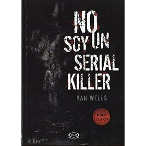 NO SOY UN SERIAL KILLER - WELLS, DAN