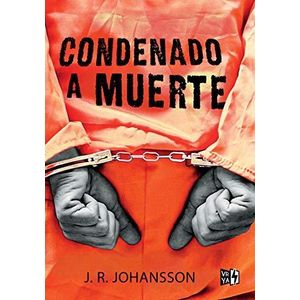 CONDENADO A MUERTE - JOHANSSON, J.R.