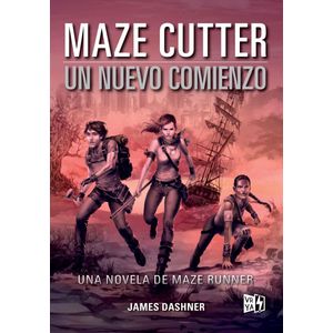 MAZE CUTTER UN NUEVO COMIENZO - DASHNER, JAMES