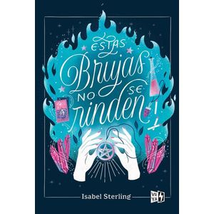 ESTAS BRUJAS NO SE RINDEN - STERLING, ISABEL