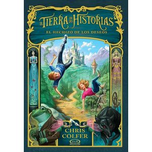 TIERRA DE LAS HISTORIAS- EL HECHIZO DE LOS DESEOS, LA - COLFER, CHRIS
