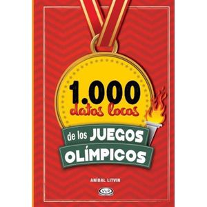 1000 DATOS LOCOS DE LOS JUEGOS OLIMPICOS (TD) - LITVIN, ANIBAL