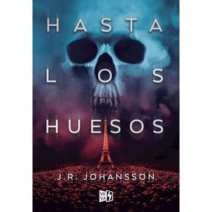 HASTA LOS HUESOS - JOHANSSON, J.R.
