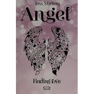 ANGEL- FINDING LOVE - STIRLING, JOSS