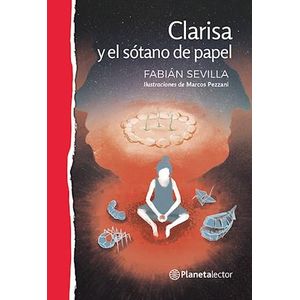 CLARISA Y EL SOTANO DE PAPEL- PLANETA ROJO - SEVILLA, FABIAN