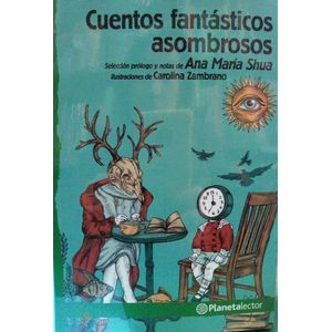 CUENTOS FANTASTICOS ASOMBROSOS- PLANETA VERDE - SHUA, ANA MARIA