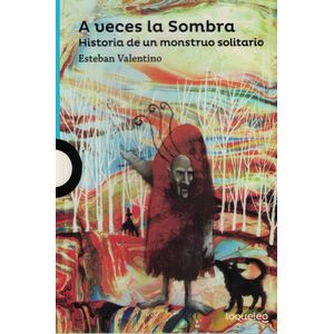 A VECES LA SOMBRA- LOQUELEO - VALENTINO, ESTEBAN