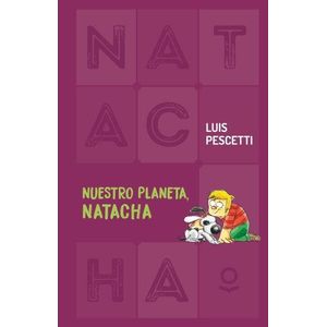 NUESTRO PLANETA NATACHA (TD) - Pescetti, Luis Maria