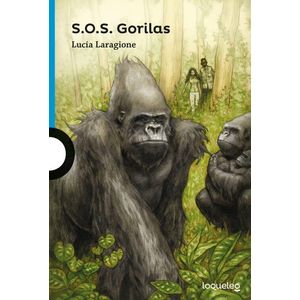 S. O. S. GORILAS- LOQUELEO - LARAGIONE, LUCIA