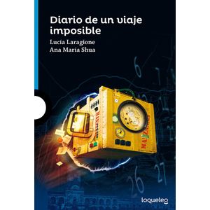 DIARIO DE UN VIAJE IMPOSIBLE- LOQUELEO - LARAGIONE, LUCIA