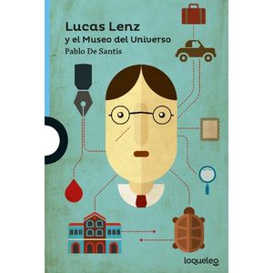 LUCAS LENZ Y EL MUSEO DEL UNIVERSO- LOQUELEO - DE SANTIS, PABLO