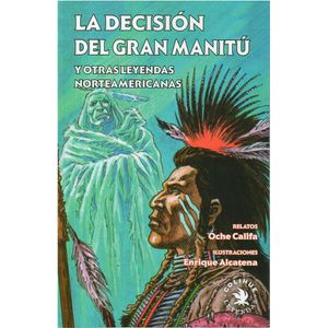 DECISION DEL GRAN MANITU, LA - Oche Califa (Seudonimo)