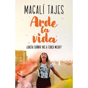 ARDE LA VIDA - TAJES, MAGALI
