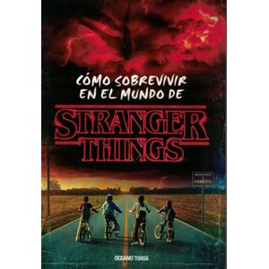 STRANGER THINGS -COMO SOBREVIVIR AL MUNDO DE STRANGER THINGS - OCEANO