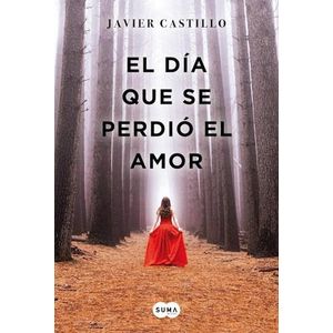 DIA QUE SE PERDIO EL AMOR, EL - CASTILLO, JAVIER