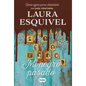 MI NEGRO PASADO - ESQUIVEL, LAURA