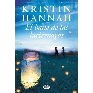 BAILE DE LAS LUCIERNAGAS, EL - HANNAH, KRISTIN