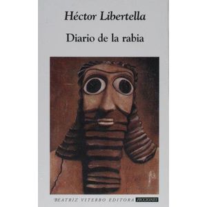 DIARIO DE LA RABIA - Libertella, Hector