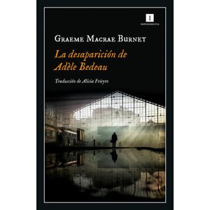 DESAPARICION DE ADELE BEDEAU, LA - MACRAE BURNET, GRAEME