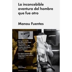 INCONCEBIBLE AVENTURA DEL HOMBRE QUE FUE OTRO, LA (TD) - FUENTES, MANOU