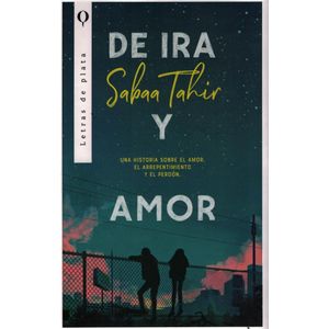 DE IRA Y AMOR - TAHIR, SABAA