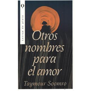 OTROS NOMBRES PARA EL AMOR - SOOMRO, TAYMOUR