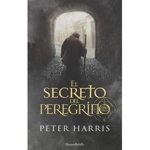 SECRETO DEL PEREGRINO, EL - HARRIS, PETER