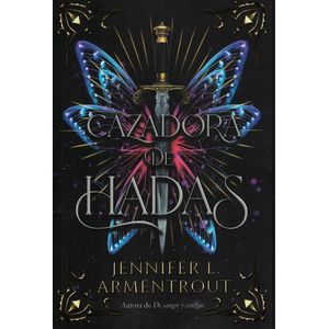 CAZADORA DE HADAS - ARMENTROUT, JENNIFER L.
