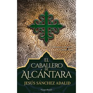 CABALLERO DE ALCANTARA, EL (B) - SANCHEZ ADALID, JESUS