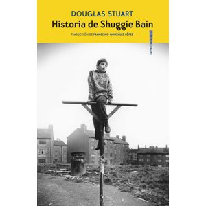HISTORIA DE SHUGGIE BAIN - STUART, DOUGLAS