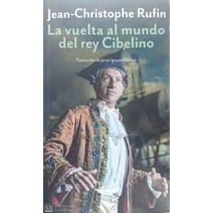 VUELTA AL MUNDO DEL REY CIBELINO, LA - RUFIN, JEAN-CHRISTOPHE